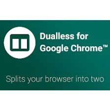 Dualless for Google Chrome .